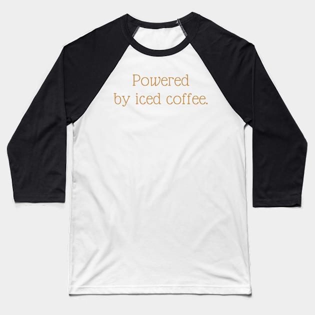 Powered by Iced Coffee Baseball T-Shirt by stickersbyjori
